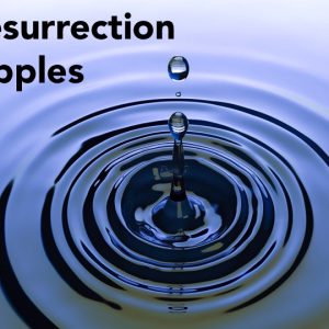RESURRECTION RIPPLES (Laws Altered, Barriers Broken)